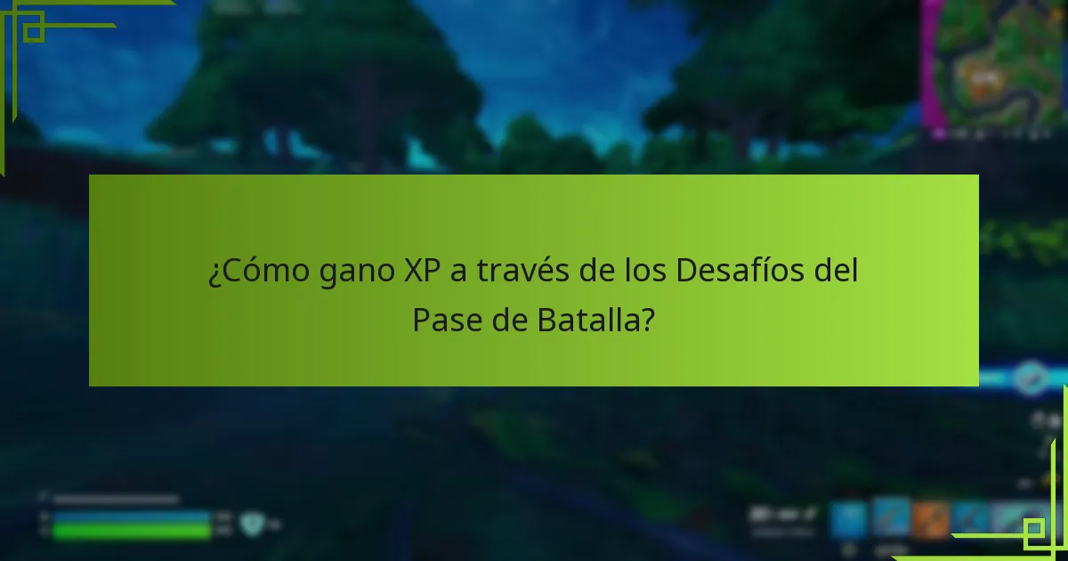 ¿Cómo gano XP a través de los Desafíos del Pase de Batalla?