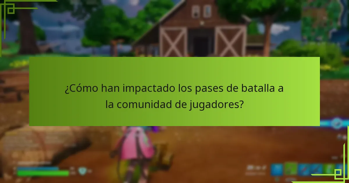 ¿Cómo han impactado los pases de batalla a la comunidad de jugadores?