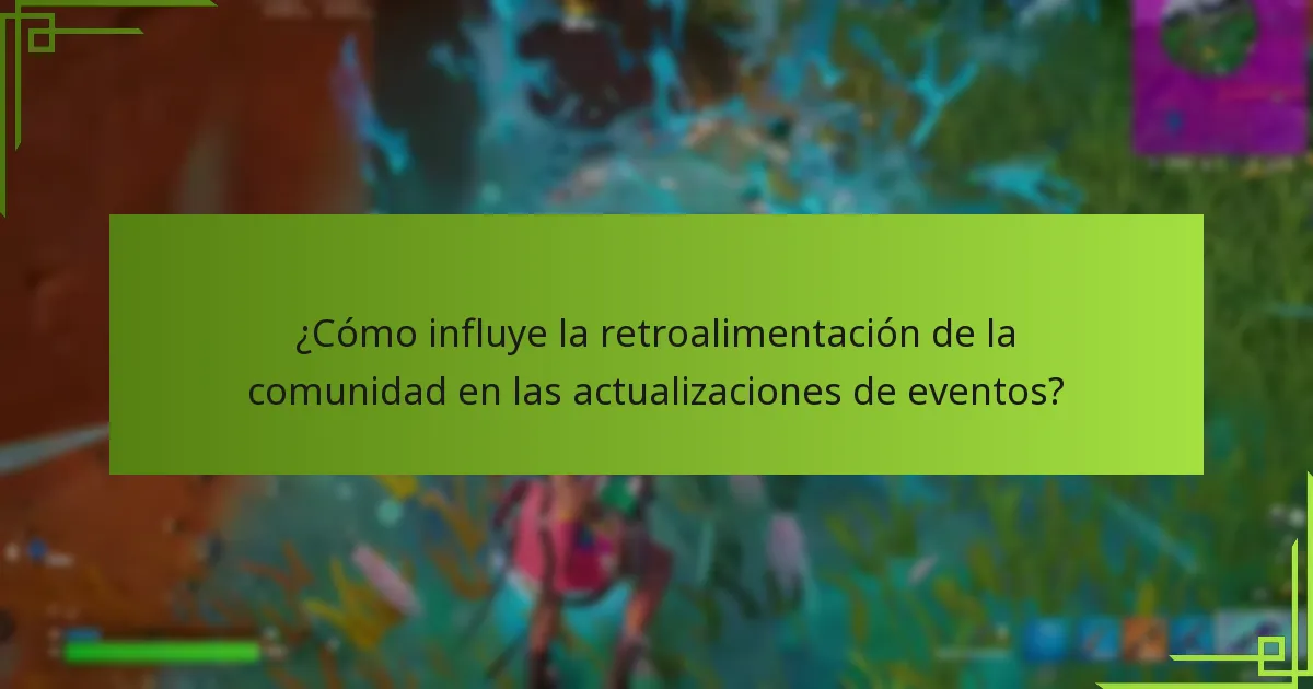 ¿Cómo influye la retroalimentación de la comunidad en las actualizaciones de eventos?