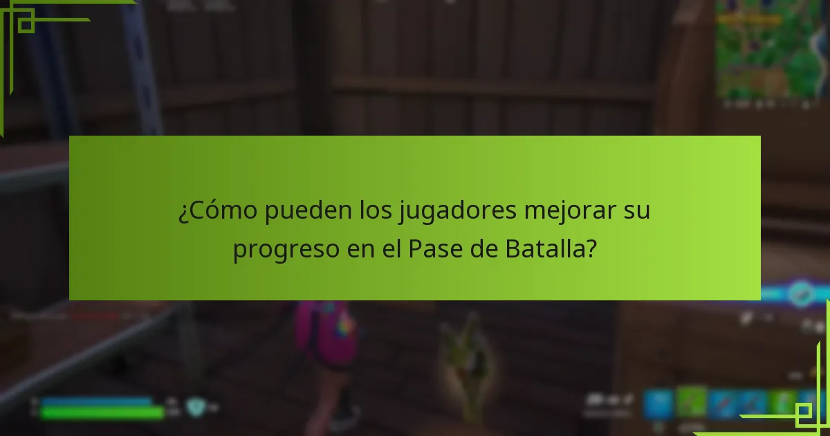 ¿Cómo pueden los jugadores mejorar su progreso en el Pase de Batalla?
