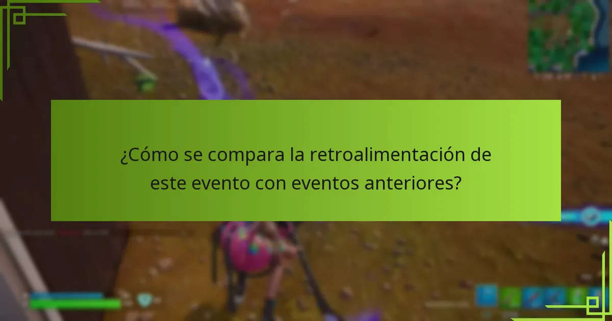 ¿Cómo se compara la retroalimentación de este evento con eventos anteriores?