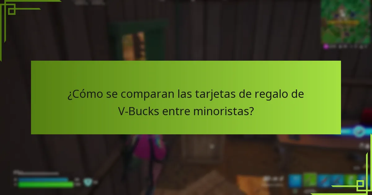 ¿Cómo se comparan las tarjetas de regalo de V-Bucks entre minoristas?