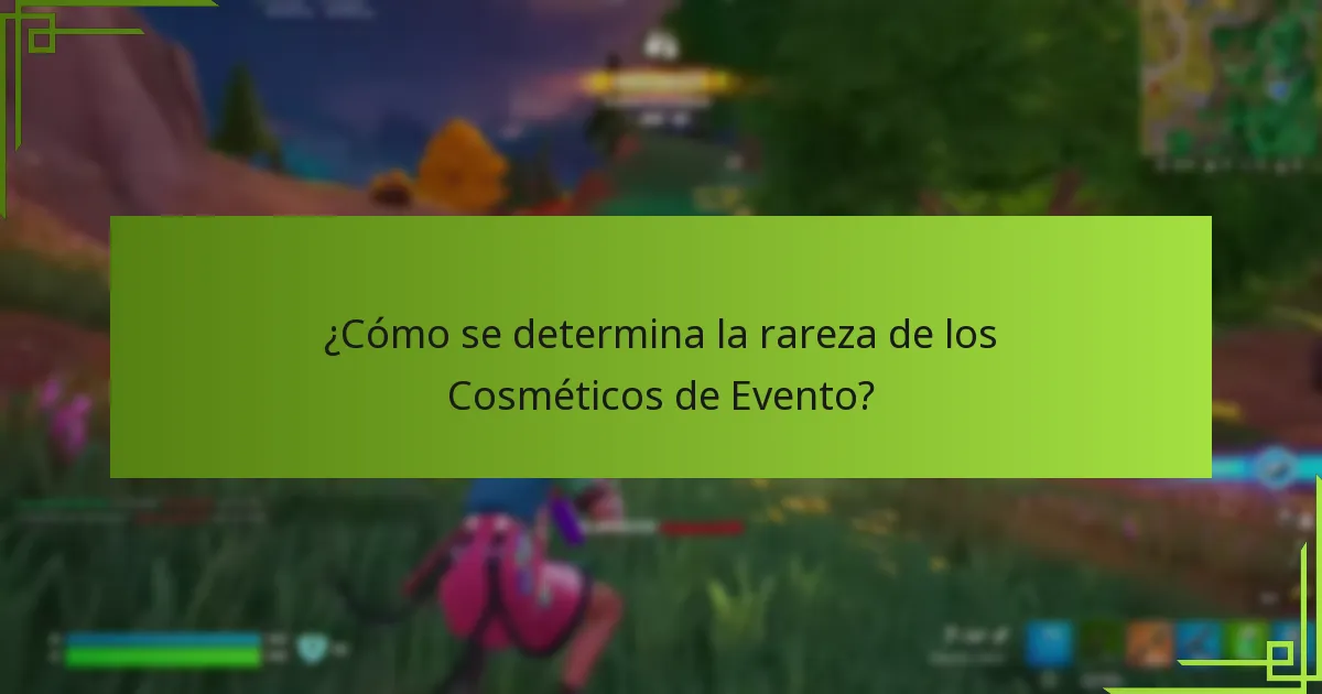 ¿Cómo se determina la rareza de los Cosméticos de Evento?
