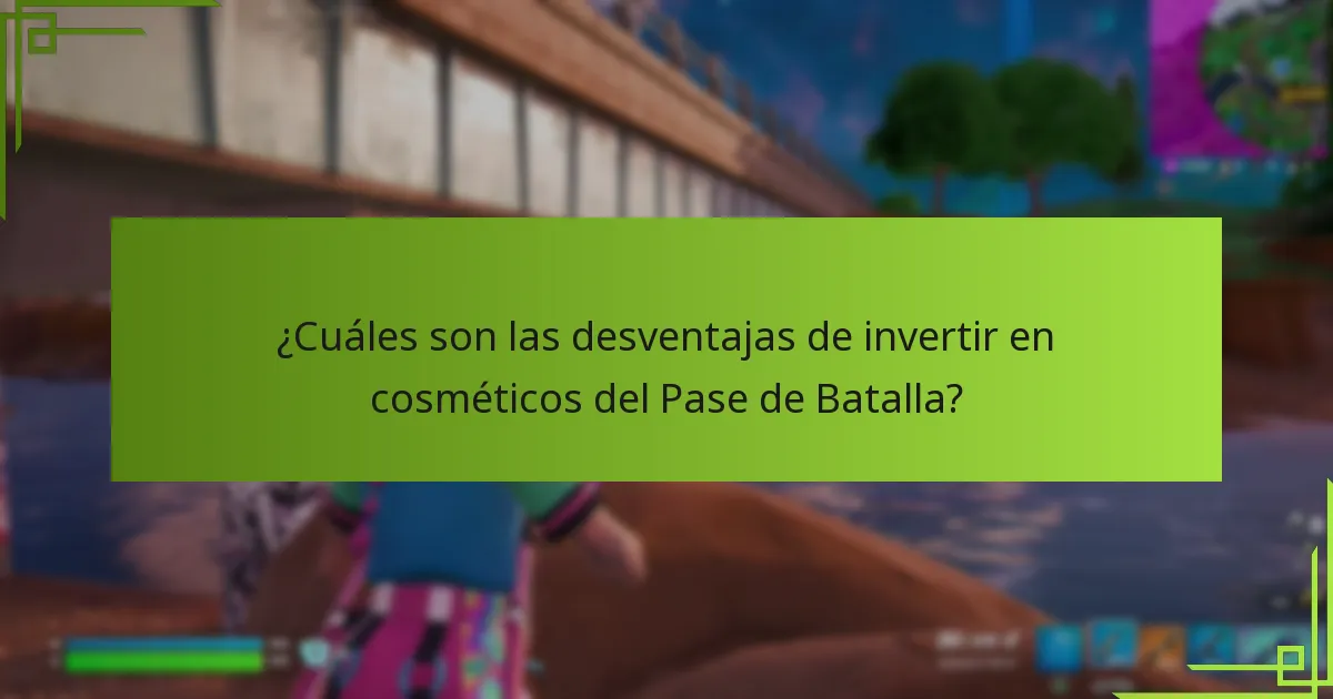 ¿Cuáles son las desventajas de invertir en cosméticos del Pase de Batalla?