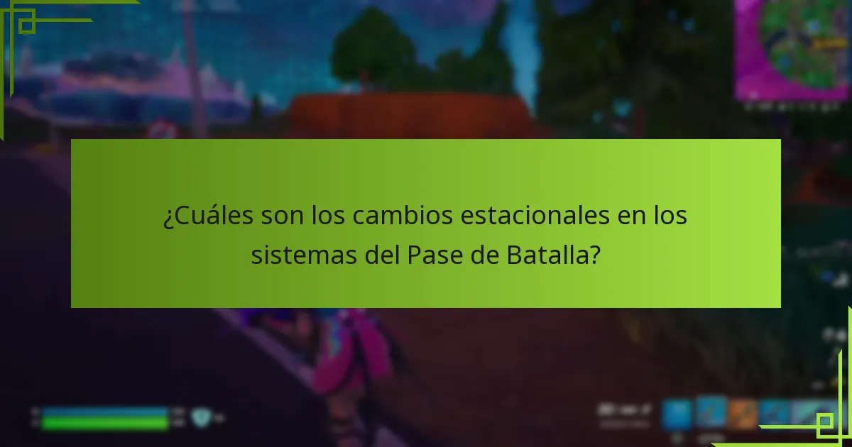 ¿Cuáles son los cambios estacionales en los sistemas del Pase de Batalla?