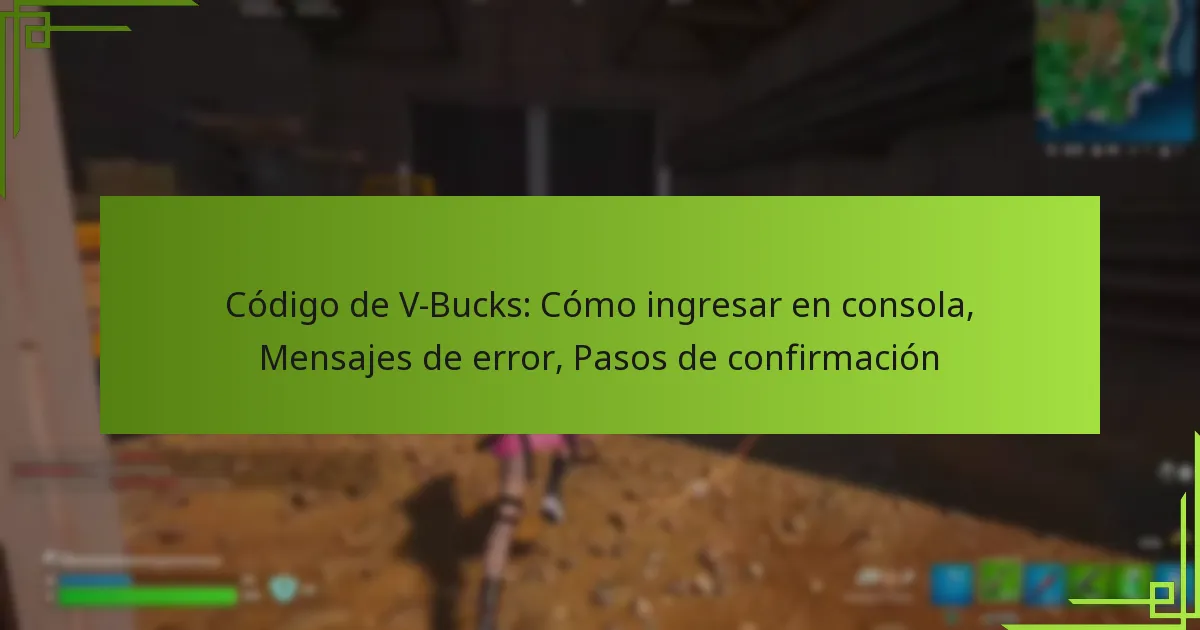 Código de V-Bucks: Cómo ingresar en consola, Mensajes de error, Pasos de confirmación