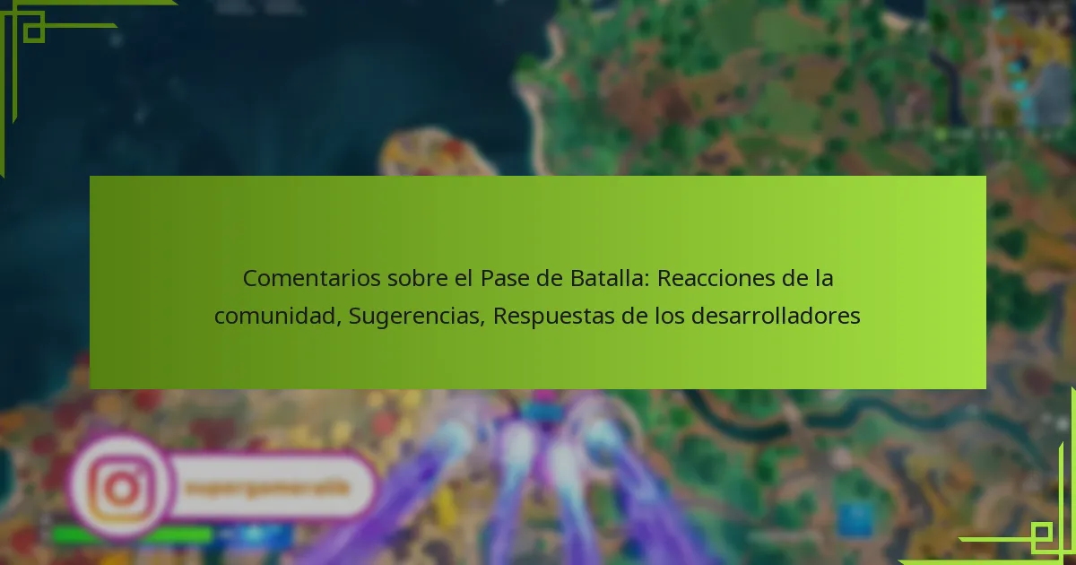 Comentarios sobre el Pase de Batalla: Reacciones de la comunidad, Sugerencias, Respuestas de los desarrolladores