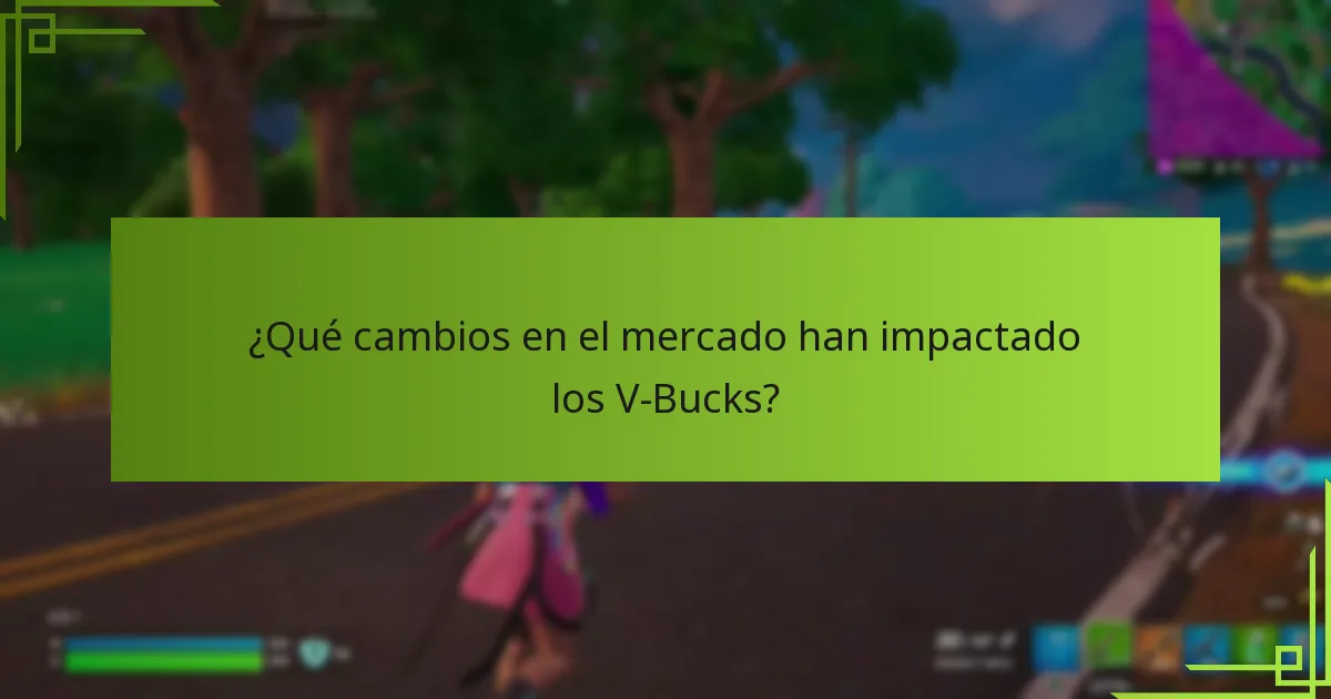¿Qué cambios en el mercado han impactado los V-Bucks?