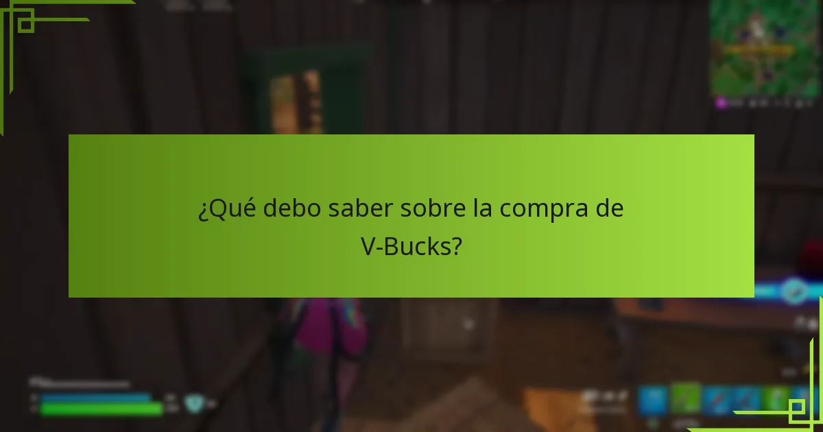 ¿Qué debo saber sobre la compra de V-Bucks?