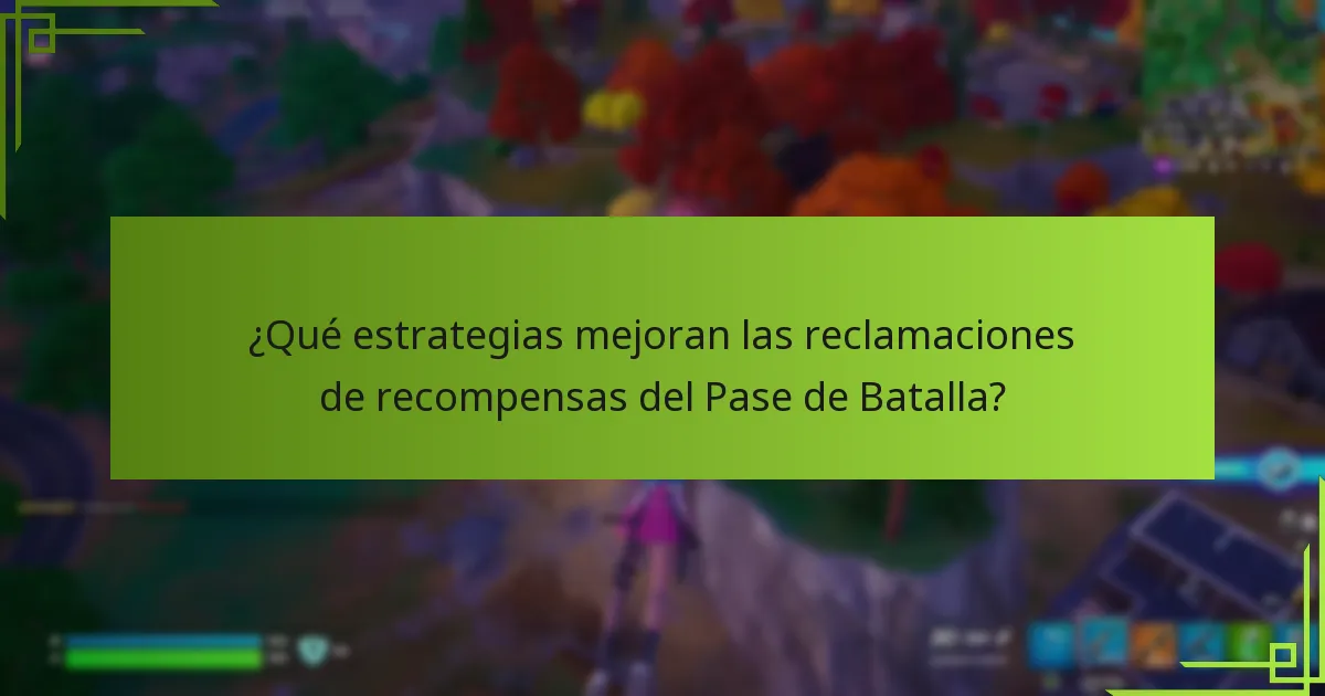 ¿Qué estrategias mejoran las reclamaciones de recompensas del Pase de Batalla?