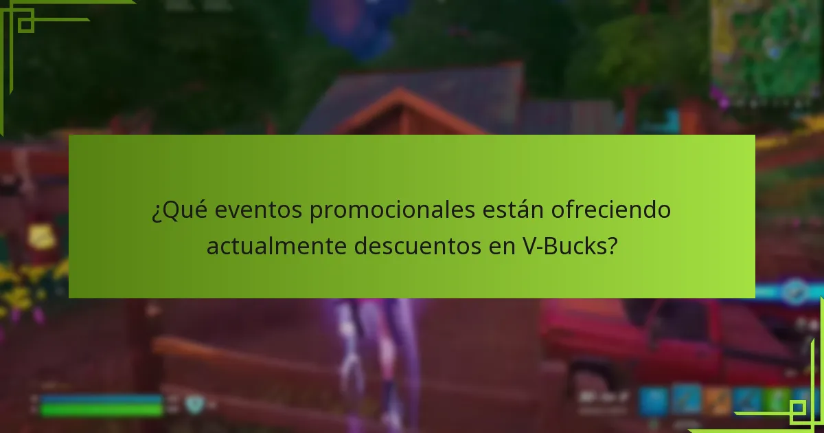 ¿Qué eventos promocionales están ofreciendo actualmente descuentos en V-Bucks?