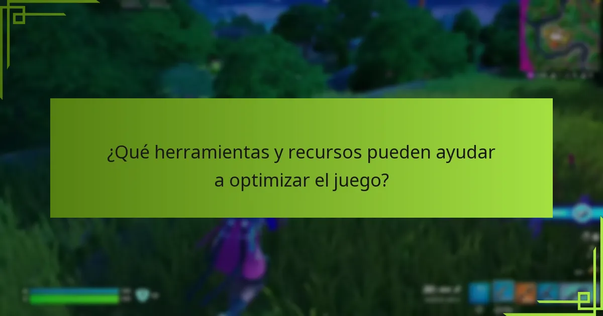¿Qué herramientas y recursos pueden ayudar a optimizar el juego?