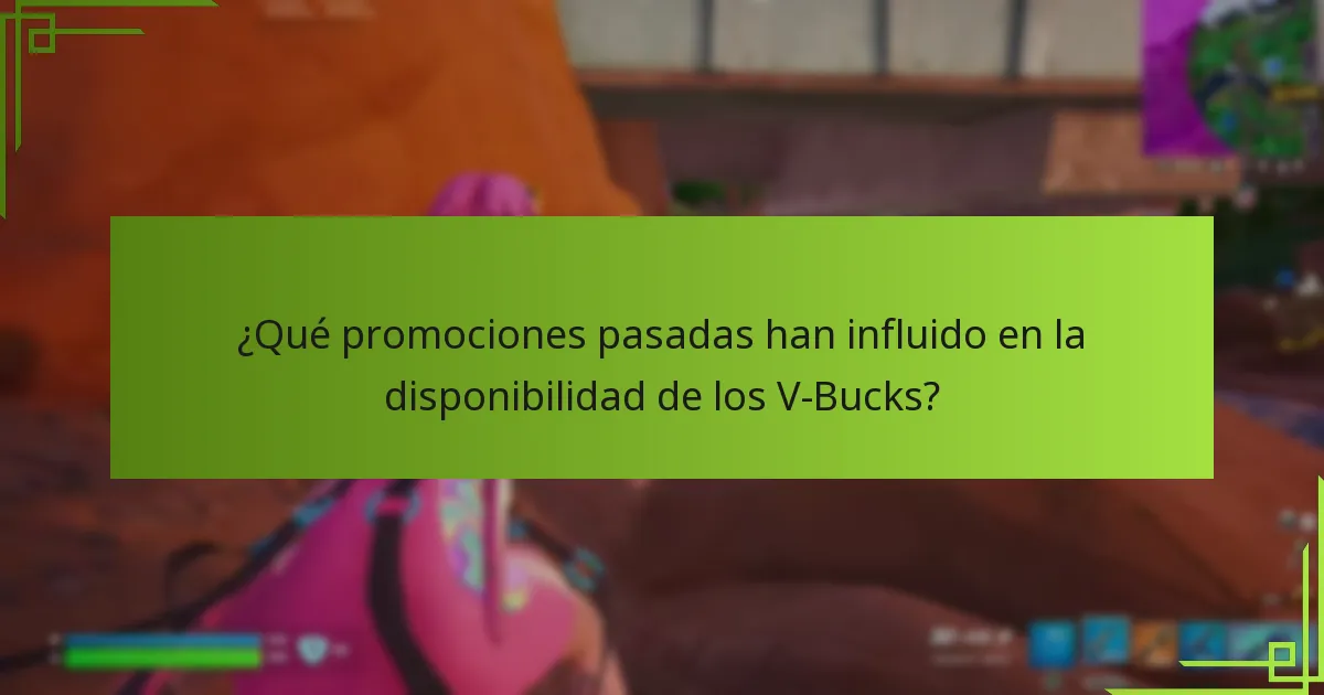¿Qué promociones pasadas han influido en la disponibilidad de los V-Bucks?
